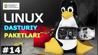 Operatsion tizimlar. 14- dars. Linux dasturiy paketlari