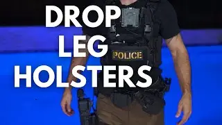 Drop Leg Holsters Are For The Gram: LEO Perspective