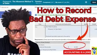 Allowance Method for Uncollectibles: Recording Bad Debt Expense and Write Offs - Walkthrough Problem