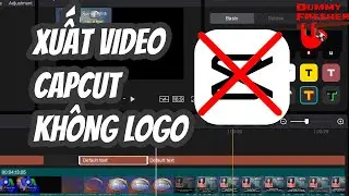 Cách xuất video Capcut PC không logo!