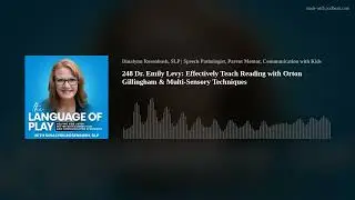 248 Dr. Emily Levy: Effectively Teach Reading with Orton Gillingham & Multi-Sensory Techniques