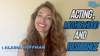 Ep. 52. Alaina Huffman on Acting, Motherhood & Self-Discovery | Waltzing with Brando & Gratitude