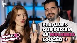 10 Perfumes que ENLOUQUECEM as Mulheres | Opinião Feminina SINCERA