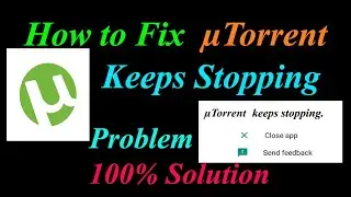 How to Fix &micro;Torrent App Keeps Stopping Error Android & Ios | Apps Keeps Stopping Problem