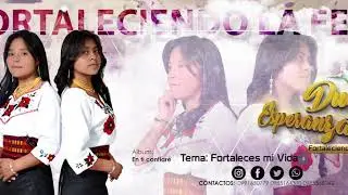 Duo Esperanza Fortaleces mi Vida