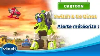 Alerte météorite - Épisode 1 - Switch & Go Dinos