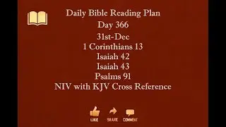 Day 366 31st Dec 1Corinthians13 Isaiah42 Isaiah43 Psalms91 NIV with KJV