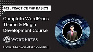 Building Themes and Plugins: Practice PHP Basics Lecture #12
