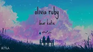 olivia Ruby - dear katie [lyrics / مترجمة]