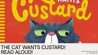 The Cat Wants Custard 🐱 | Read Aloud Kids Book 📖 | Storytime with K G Merlo