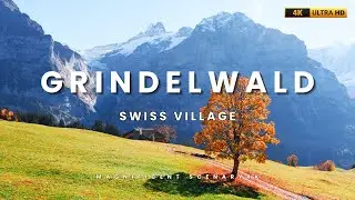 Grindelwald in 4K | Stunning Views of a Swiss Alpine Village.