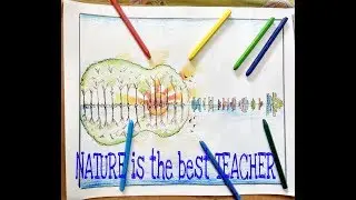 NATURE is the best TEACHER..
