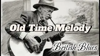 Old Time Melody (British Blues)