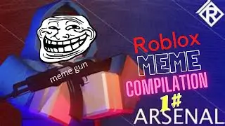 Roblox Meme Compilation 1# |Arsenal|