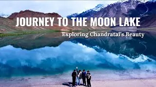 Journey to the Moon Lake: Exploring Chandratal&rsquo;s Beauty (4,300 meters/14100feet)