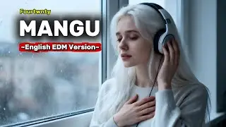 “Mangu” (English EDM Version) #covermusic #mangu #fourtwnty #aimusic #funcuih #cover