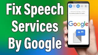 How To Fix Speech Services By Google | SOLVE ! Downloading English Update, Waiting For Network Error
