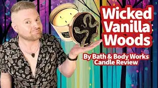 Candle Review: Wicked Vanilla Woods by Bath & Body Works
