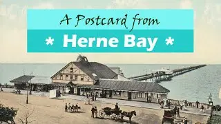 Herne Bay Town & Pier History Guide Using Old Postcards Kent Jeremy Vaughan Photography