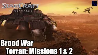 The BW Terran Campaign! | StarCraft: Remastered - Brood War UED Mission 1 & 2 SC1 SC:R Guide