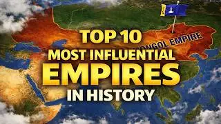 Top 10 Most INFLUENTIAL EMPIRES in History