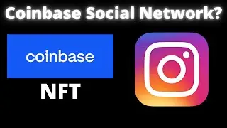 NEW Coinbase NFT Marketplace to be like a Social Network?!