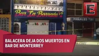Se registra balacera en un bar de Monterrey