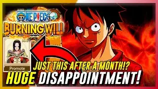 One Piece Burning Will - A Huge Disappointment?!
