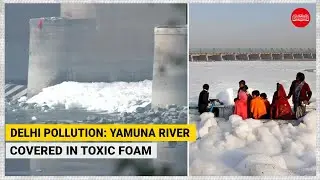 Watch | Delhi Pollution: Yamuna river covered in toxic foam