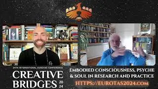 Creative Bridges - Embodied Consciousness Psyche and Soul in Research and Practice | EUROTAS 2024