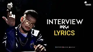 Interview | Ikka | JSL | Official Lyrics Video | 2K18