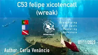 Diving with the Silent Guardian &ndash; C53 Felipe Xicotencatl, Where History and the Mexican Spirit Unite