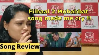 Filhaal2 Mohabbat Song Reaction Review | Akshay Kumar Ft Nupur Sanon| BPraak, Jaani| by @Filmy_RJEkansha