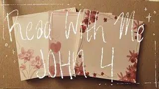 Read With Me | John Ch. 4 + DIY note pads & soft music