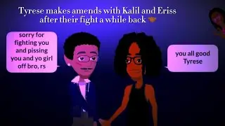 Tyrese makes amends with Kalil and Eriss after their fight a while back 