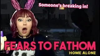 SOMEONE'S TRYING TO BREAK IN! 😨 | FEARS TO FATHOM : HOME ALONE
