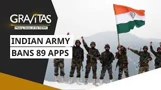 Gravitas: Indian Army Bans 89 Apps