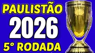 JOGOS DA 5&deg; RODADA DO PAULIST&Atilde;O 2026 | ONDE ASSISTIR AO VIVO COM IMAGENS 