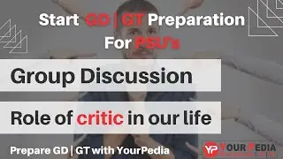 GD mock for PSU | Role of critic in our life. | Start GD GT Preparation for PSU's with YourPedia