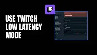 How To Use Twitch Low Latency Mode (2026) | Reduce Stream Delay on Twitch