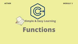 C++ Functions| C++ | Session 5 | Aether