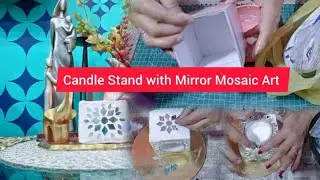 DIY | Candle Stand with Mirror Mosaic Art | Mirror Mosaic Art for Beginners