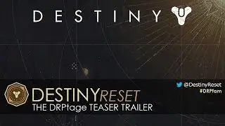 The DRPtage Teaser Trailer - Destiny Reset #DRPfam