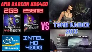 AMD Radeon HD5450 2GB, 256MB & Intel HD 4000 in Tomb Raider 2013