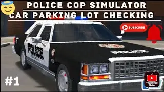 Police cop simulator |  Car parking lot checking | first class gamer yt|#1