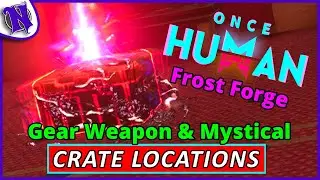 Frost Forge Crate Locations | Once Human Way of Winter Beginner Guide