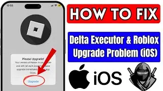 How to Fix Delta Executor & Roblox Upgrade Error on iOS (Delta Not Working Fix 2026)
