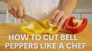 How to Cut Red and Yellow Bell Peppers | Japanese Chef’s Technique & Nutrition Guide