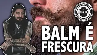 Balm de barba &eacute; frescura