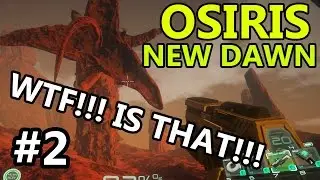 WTF WAS THAT! Osiris New Dawn Gameplay Part 2 (Looking for Magnesium)